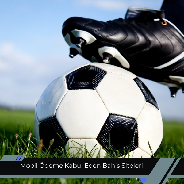 Mobil Ödeme Kabul Eden Bahis Siteleri