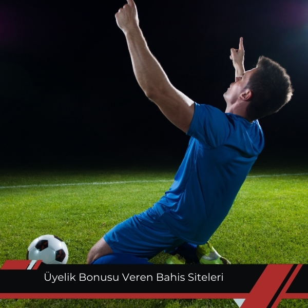 Üyelik Bonusu Veren Bahis Siteleri