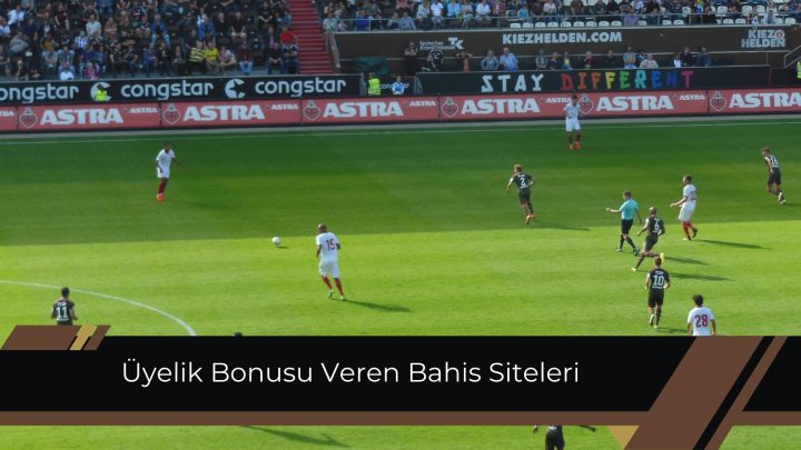 Üyelik Bonusu Veren Bahis Siteleri